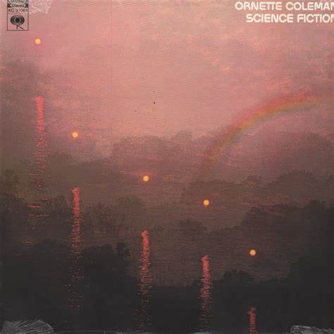 Ornette Coleman ‎– Science Fiction Label: Columbia ‎– 64774 Format: Vinyl, LP, Album,