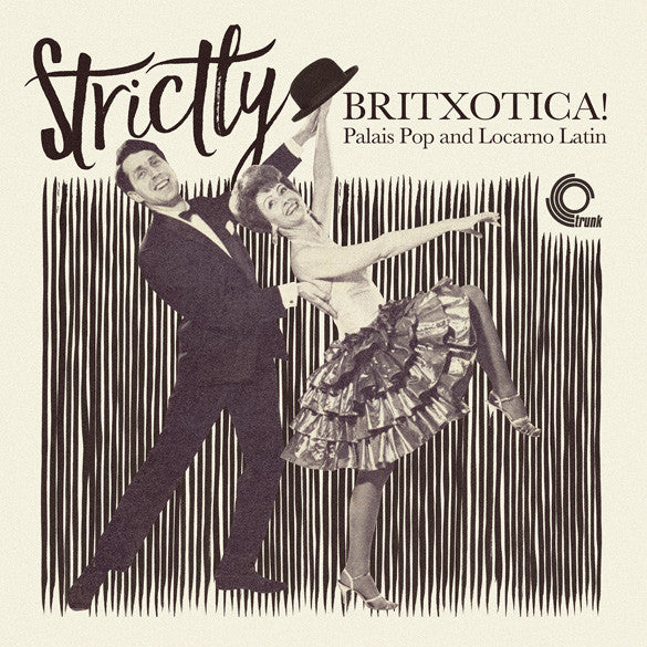 Strictly Britxotica! - Palais Pop And Locarno Latin