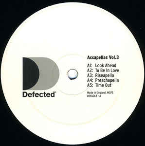 Various ‎– Defected Accapellas Vol. 3 Label: Defected ‎– DEFACC3, Defected Accapellas ‎– DEFACC3