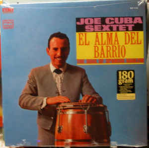 Joe Cuba Sextet ‎– El Alma Del Barrio = The Soul Of Spanish Harlem Label: Tico Records ‎– SLP 1119 , Reissue, 180 Gram Country: US