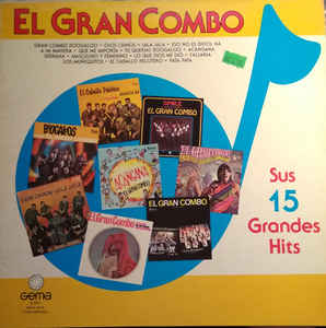 El Gran Combo ‎– Sus 15 Grandes Hits Label: Gema Records ‎–  France Released: 1982