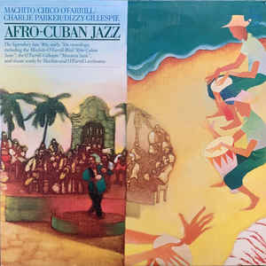 Machito / Chico O'Farrill / Charlie Parker / Dizzy Gillespie ‎– Afro-Cuban Jazz Label: Verve Records ‎– VE-2-2522,  2LP Compilation, Gatefold US 1977