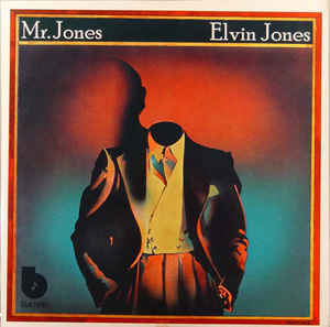 Elvin Jones ‎– Mr. Jones Label: Blue Note ‎– BN-LA110-F , US, 1973