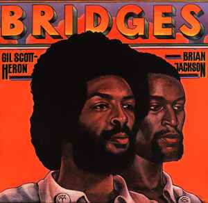 Gil Scott-Heron & Brian Jackson – Bridges