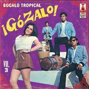 Various ‎– ¡Gózalo! Bugalú Tropical Vol. 3 Label: Vampi Soul ‎– VAMPI 113 Series: ¡Gózalo! Bugalú Tropical – Vol. 3 Format: 2 × Vinyl, LP, Compilation, Limited Edition Country: Spain Released: 2009