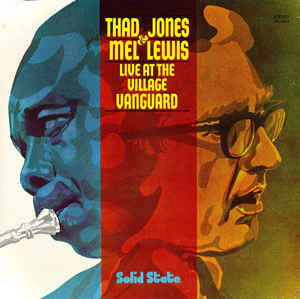 Thad Jones & Mel Lewis ‎– Live At The Village Vanguard Label: Solid State Records ‎– SS 18016
