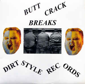 Butchwax ‎– Buttcrack Breaks Label: Dirt Style Records ‎– BCB-001