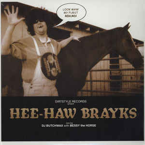 Butchwax ‎– Hee-Haw Brayks Label: Dirt Style Records ‎– HHB 001