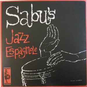 Sabu Martinez And His Jazz-Espagnole ‎– Sabu's Jazz Espagnole Label: Vampi Soul ‎– VAMPI 031