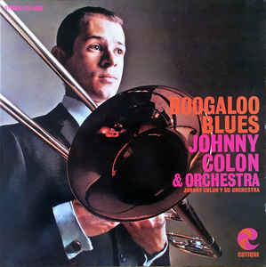 Johnny Colon & Orchestra* ‎– Boogaloo Blues Label: Cotique ‎– CS-1004 Stereo, Reissue,US Released: 2010