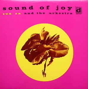 Sun Ra And The Arkestra ‎– Sound Of Joy Label: Delmark Records ‎– DS-414