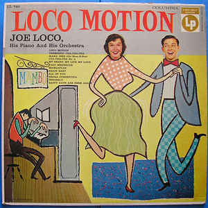 Joe Loco, His Piano And His Orchestra* ‎– Loco Motion Label: Columbia ‎– CL 760, Mono, US 1955