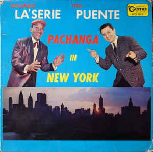 Rolando La'Serie*, Tito Puente ‎– Pachanga In New York,  Gema Records ‎– LPG 1145