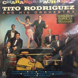 Tito Rodriguez And His Orchestra ‎– Charanga Pachanga Label: United Artists Records ‎– LT-LA104-D