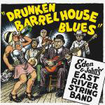 Eden & John's East River String Band ‎– Drunken Barrel House Blues