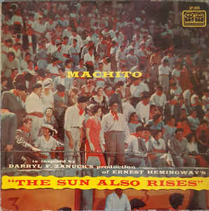 Machito ‎– The Sun Also Rises Label: Tico Records ‎– LP-1045, Tico Records ‎– LP 1045