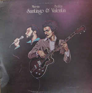 Marvin Santiago & Bobby Valentin ‎– Marvin Santiago & Bobby Valentin Label: Fania Records ‎– SLP 563
