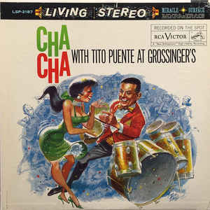 Tito Puente ‎– Cha Cha With Tito Puente At Grossinger's Label: RCA Victor ‎– LSP-2187, RCA Victor ‎– LSP 2187