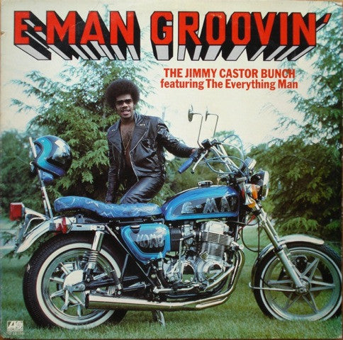 The Jimmy Castor Bunch Featuring The Everything Man – E-Man Groovin'