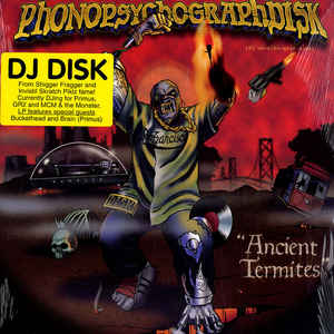 PhonosycographDISK ‎– Ancient Termites, Label: Bomb Hip-Hop Records ‎– Bomb 2009
