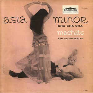 Machito And His Orchestra ‎– Asia Minor Label: Forum ‎– F 9043, Reissue, Mono