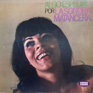 La Sonora Matancera ‎– Algo Especial Por La Sonora Matancera Label: Seeco ‎– SCLP-9284