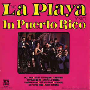La Playa Sextet ‎– In Puerto Rico Label: West Side Latino Records ‎– WS 4057 , Reissue,  Released: 1975