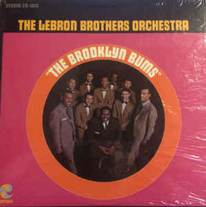 The Lebron Brothers Orchestra ‎– The Brooklyn Bums Label: Cotique ‎– CS-1015 , Reissue, Stereo Country: US