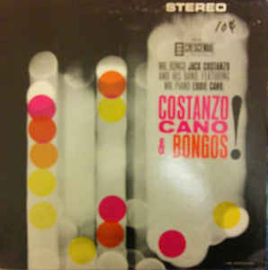 Jack Costanzo, Eddie Cano ‎– Costanzo, Cano & Bongos! Label: GNP Crescendo ‎– GNP 90