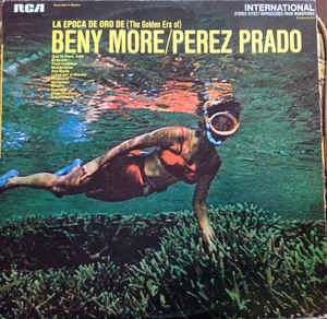 Beny More Con Pérez Prado Y Su Orquesta  ‎– La Época De Oro De (The Golden Era Of) Beny More  Label: RCA International ‎– LPVS-1024 Reissue